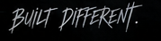 Built Different.